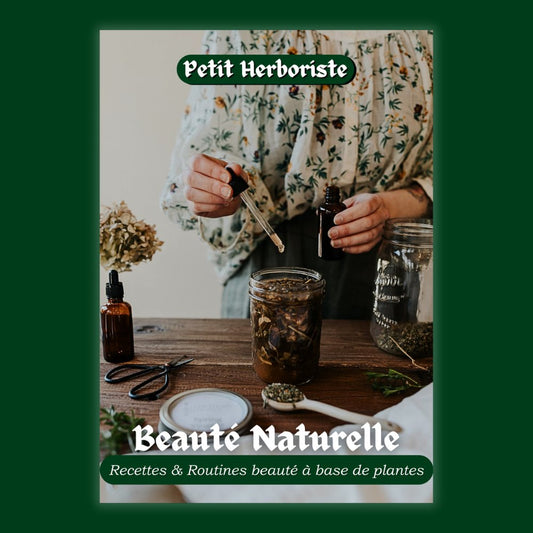 Beauté Naturelle : Recettes & Routines beauté naturelle à base de plantes - Petit Herboriste